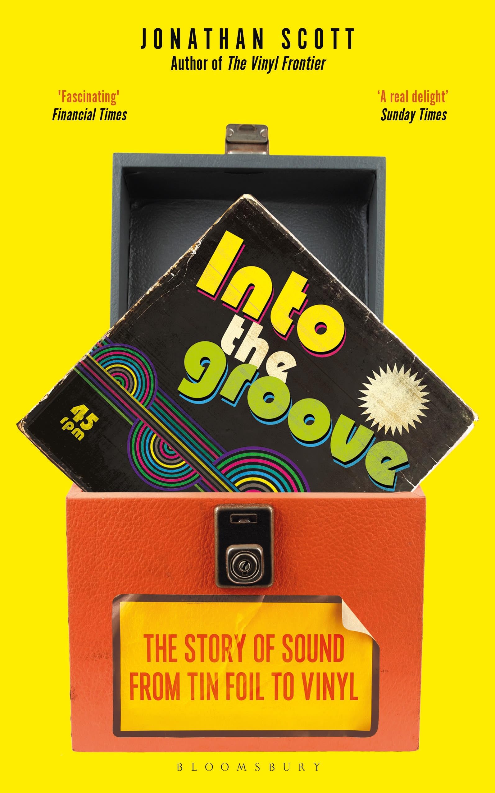 Into the Groove: The Story of Sound From Tin Foil to Vinyl: Scott